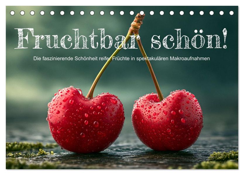 Fruchtbar schön! (Tischkalender 2027 DIN A5 quer) CALVENDO Monatskalender