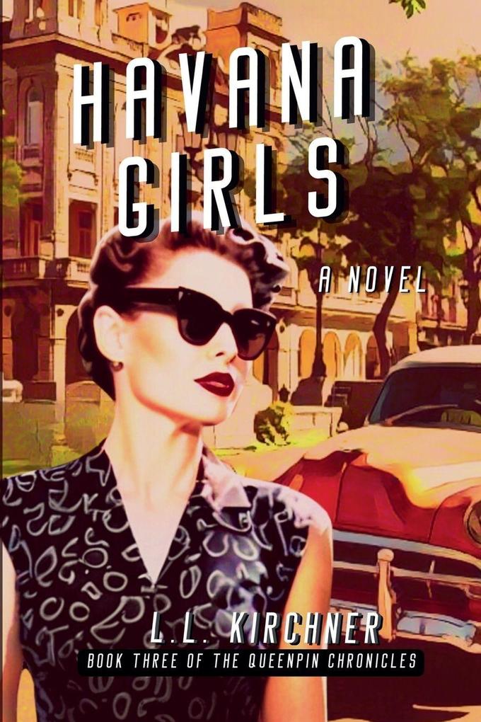 Havana Girls A Historical Crime Saga