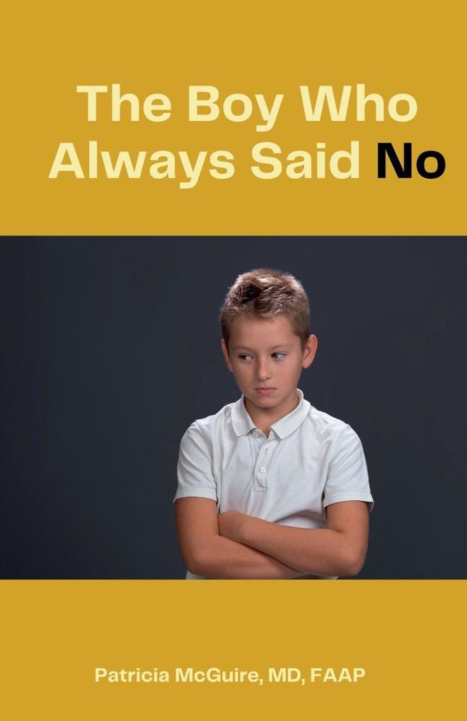The Boy Who Always Said NO.