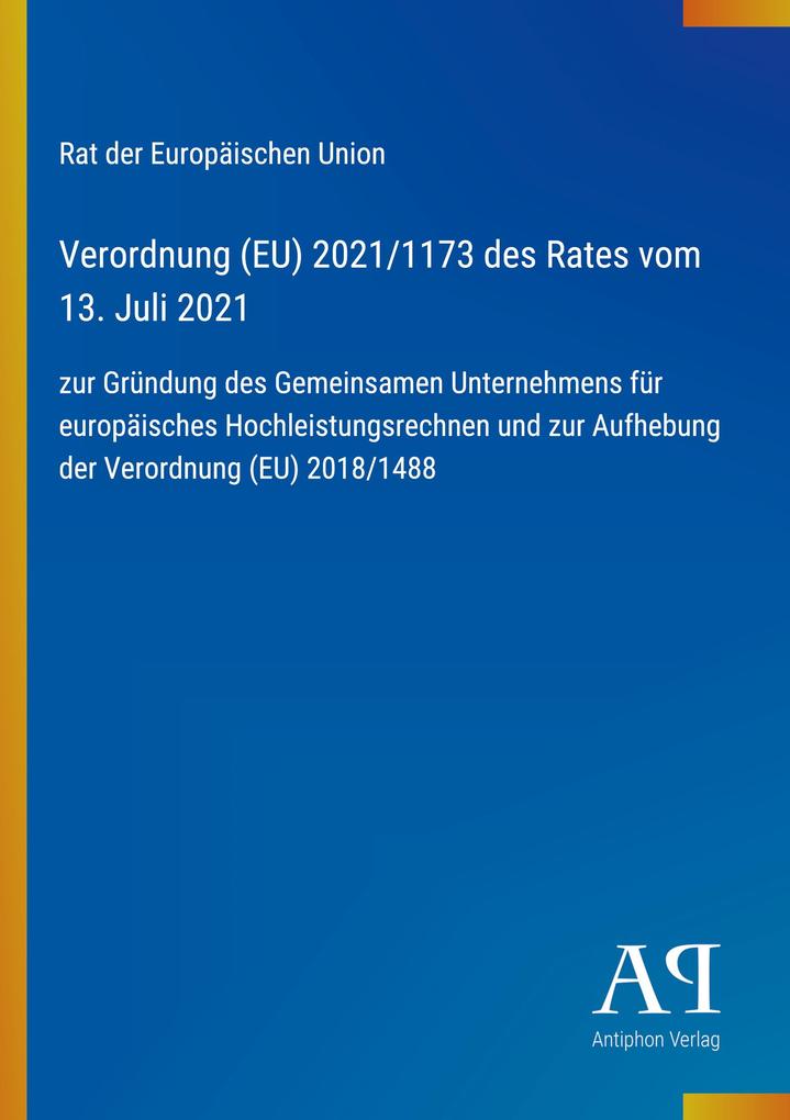 Verordnung (EU) 2021/1173 des Rates vom 13. Juli 2021