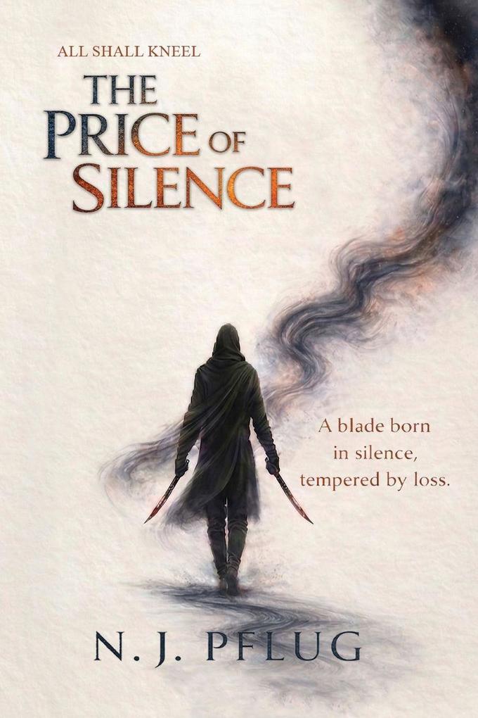 The Price of Silence (ALL SHALL KNEEL Book 1)
