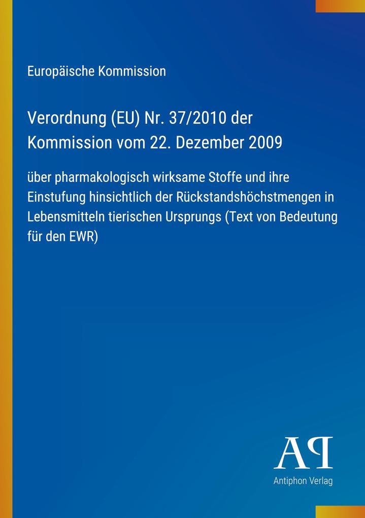 Verordnung (EU) Nr. 37/2010 der Kommission vom 22. Dezember 2009