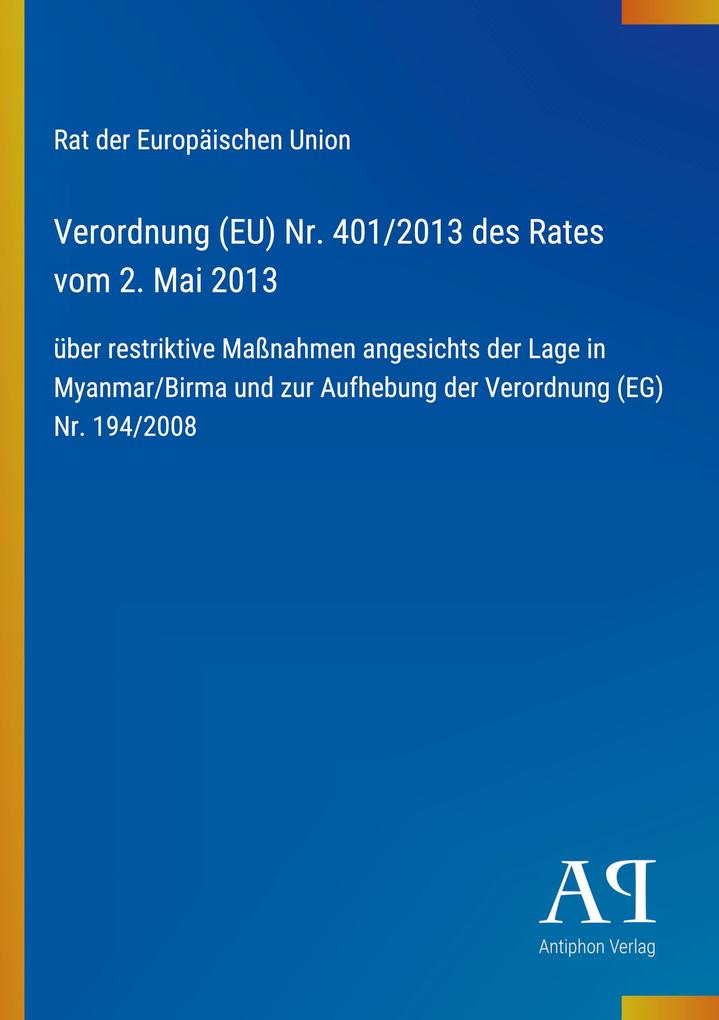 Verordnung (EU) Nr. 401/2013 des Rates vom 2. Mai 2013