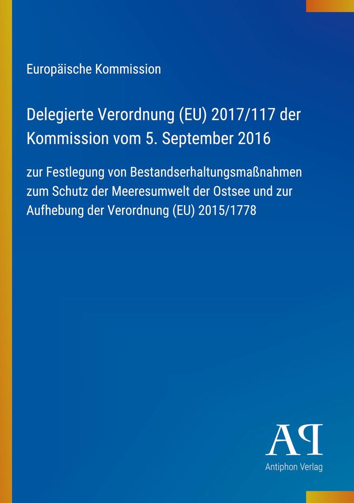 Delegierte Verordnung (EU) 2017/117 der Kommission vom 5. September 2016