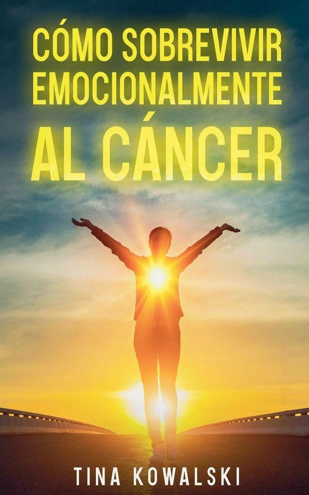 Cómo Sobrevivir Emocionalmente al Cáncer