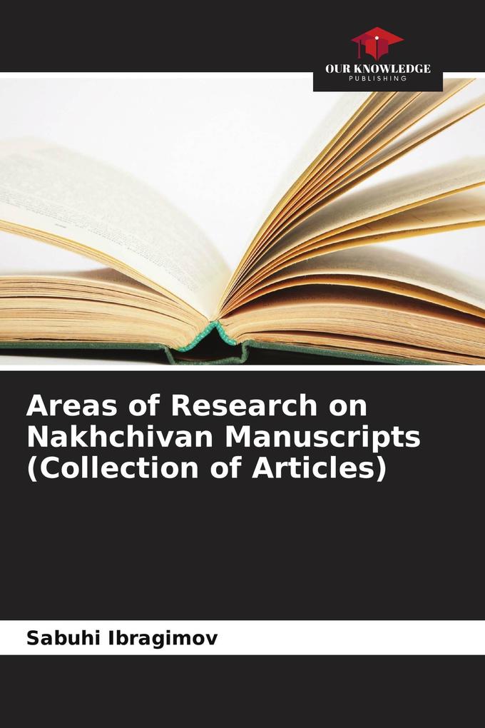 Areas of Research on Nakhchivan Manuscripts (Collection of Articles)