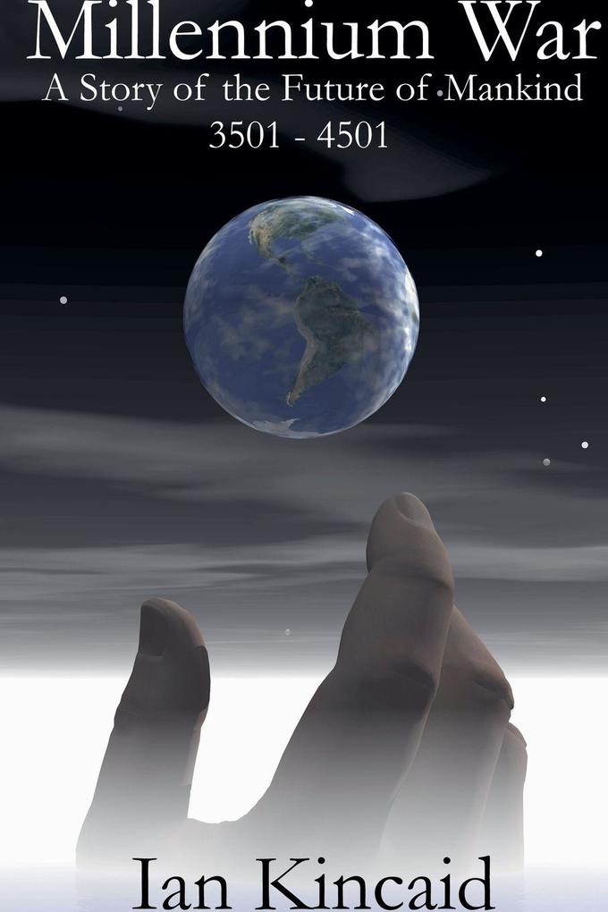 Millennium War - A Story of the Future Mankind 3501 - 4501