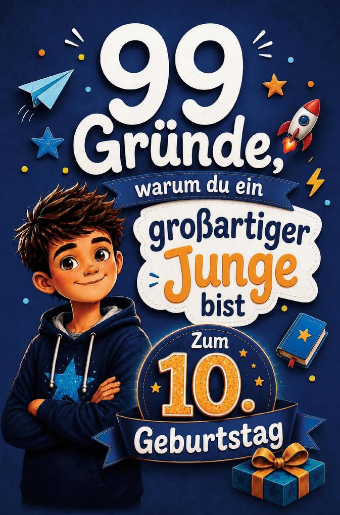 99 Gründe warum du ein großartiger Junge bist