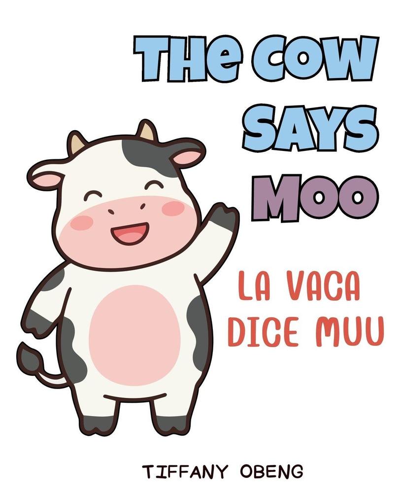 The Cow Says Moo La vaca dice muu