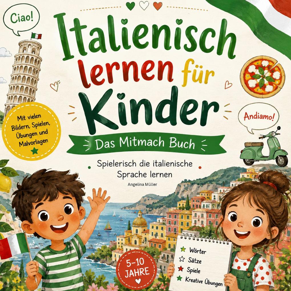 Italienisch lernen für Kinder - Das Mitmach Buch: Spielerisch die italienische Sprache lernen