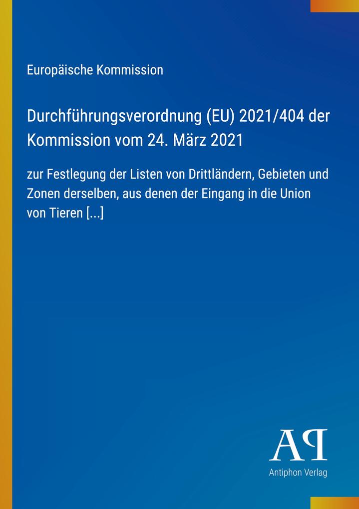 Durchführungsverordnung (EU) 2021/404 der Kommission vom 24. März 2021