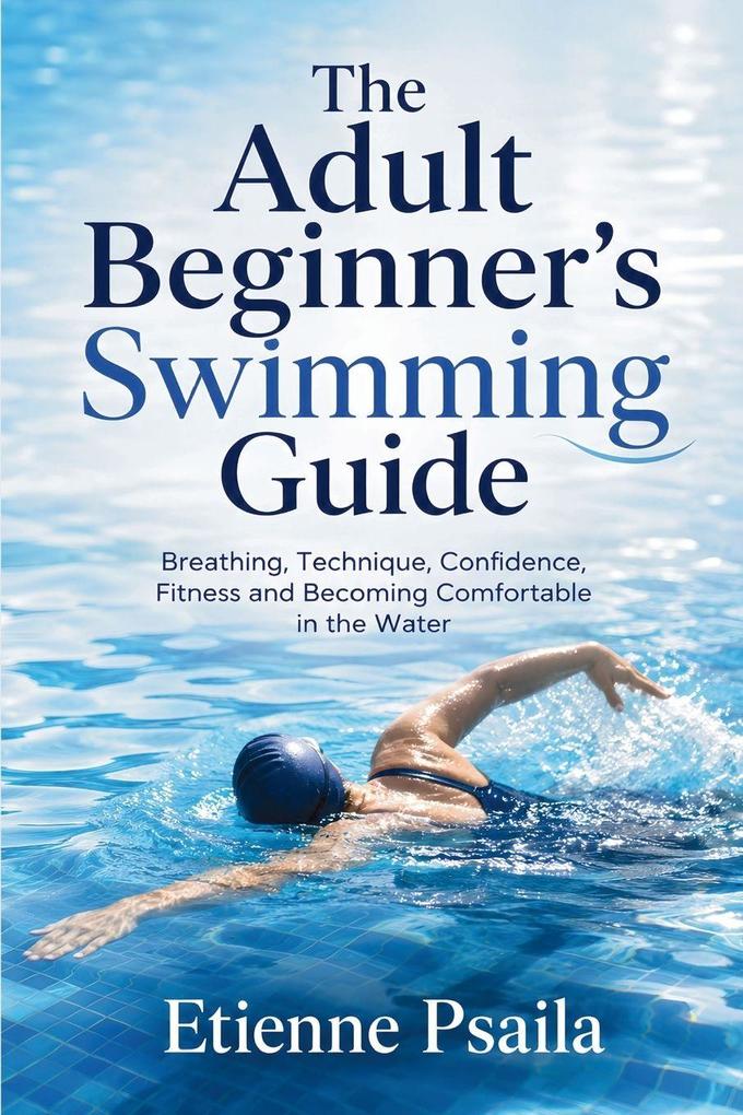 The Adult Beginner's Swimming Guide