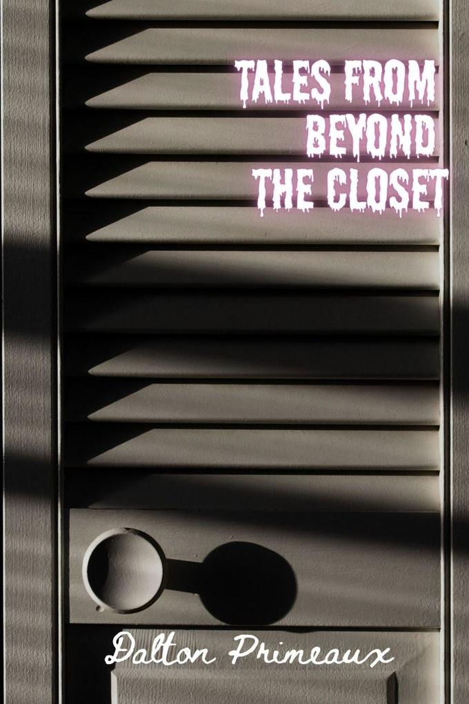 Tales from Beyond the Closet
