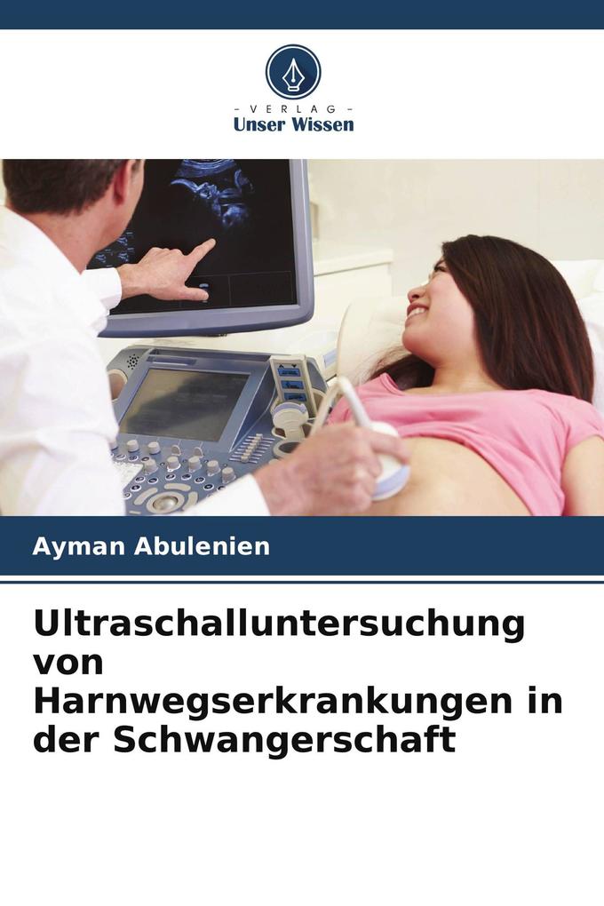 Ultraschalluntersuchung von Harnwegserkrankungen in der Schwangerschaft