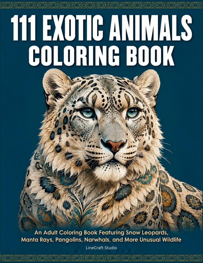 111 Exotic Animals Coloring Book