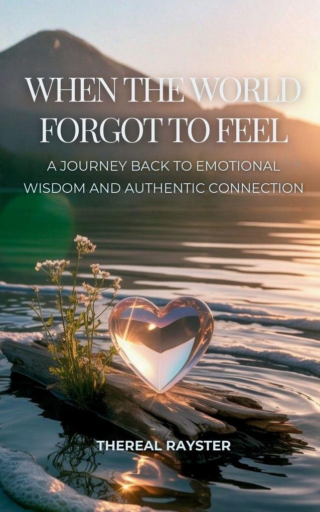 When the World Forgot to Feel