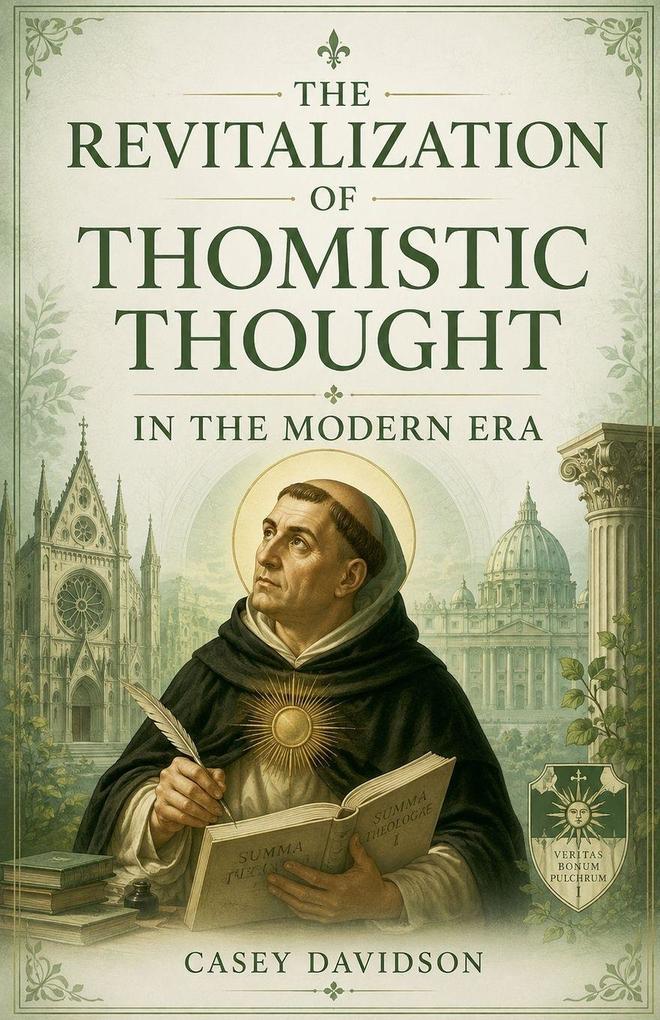 The Revitalization of Thomistic Thought in the Modern Era