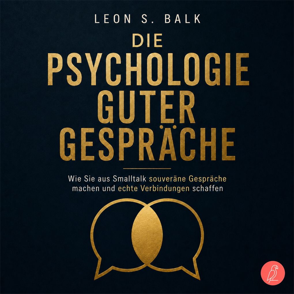 Die Psychologie guter Gespräche