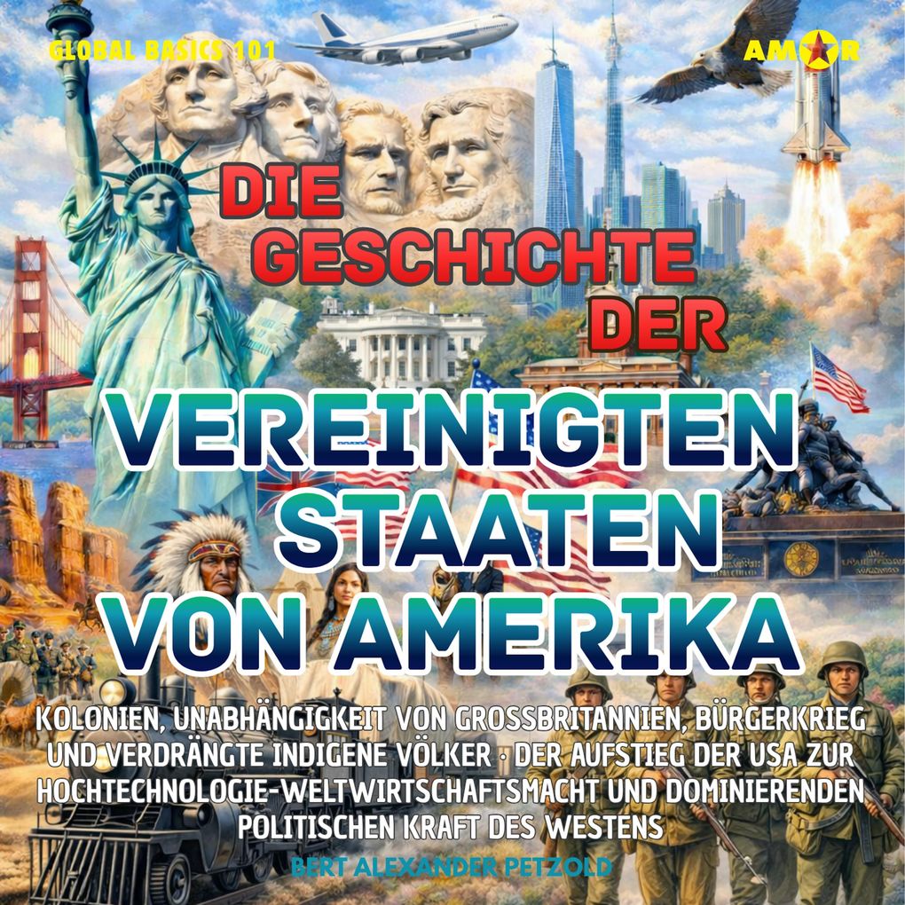 Die Geschichte der Vereinigten Staaten von Amerika (USA) - Kolonien Unabhängigkeit Bürgerkrieg und verdrängte indigene Völker