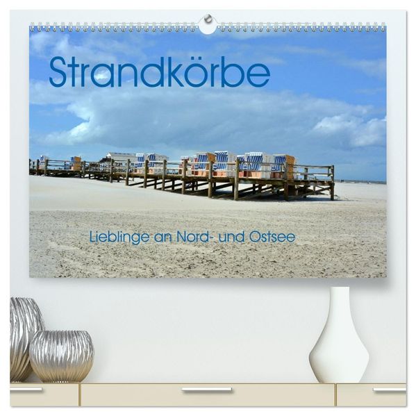 Strandkörbe - Lieblinge an Nord- und Ostsee (hochwertiger Premium Wandkalender 2027 DIN A2 quer) Kunstdruck in Hochglanz