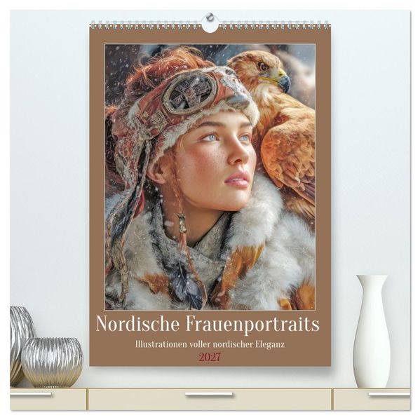 Nordische Frauenportraits - Illustrationen voller nordischer Eleganz (hochwertiger Premium Wandkalender 2027 DIN A2 hoch) Kunstdruck in Hochglanz