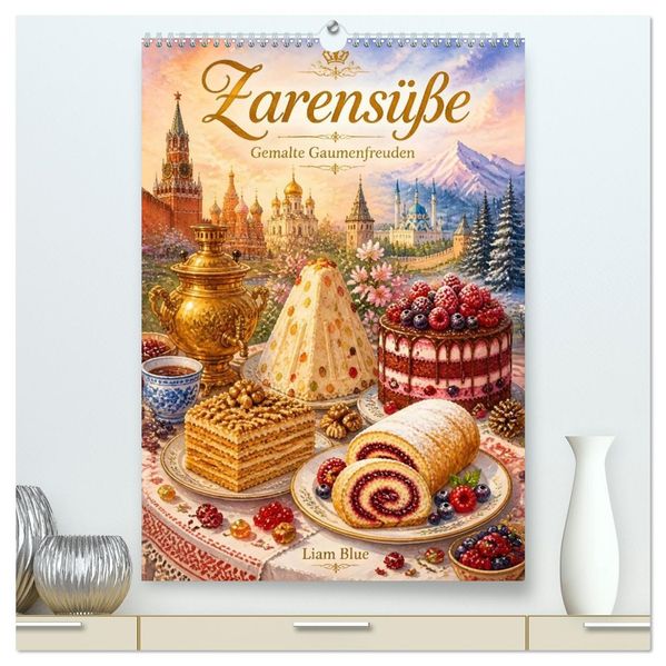 Zarensüße - Gemalte Gaumenfreuden (hochwertiger Premium Wandkalender 2027 DIN A2 hoch) Kunstdruck in Hochglanz
