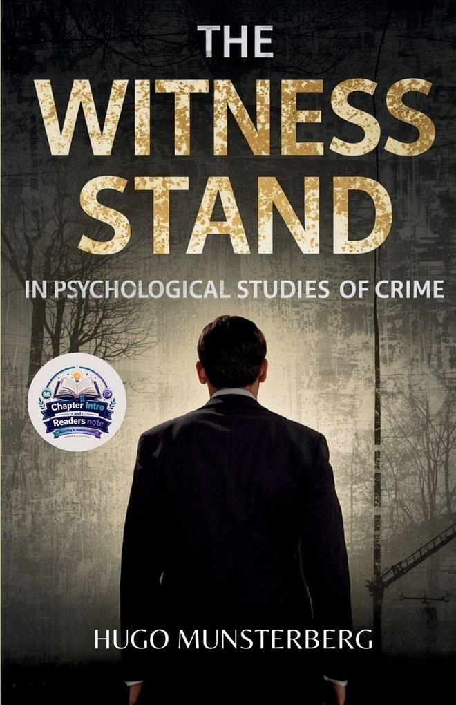 The Witness Stand in Psychological Studies of Crime (Illustrated Refined and Edited)