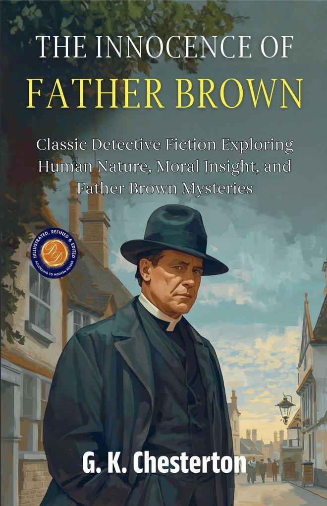 The Innocence of Father Brown (Illustrated Refined & Edited)