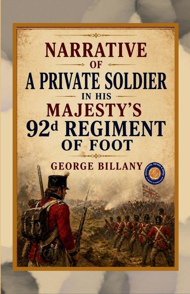 Narrative of A Private Soldier in his Majesty's 92d Regiment of Foot