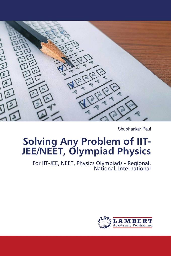 Solving Any Problem of IIT-JEE/NEET Olympiad Physics
