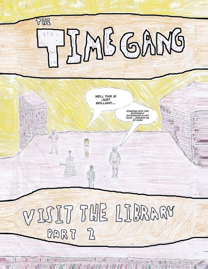 The Time Gang Visit The Library PART 2