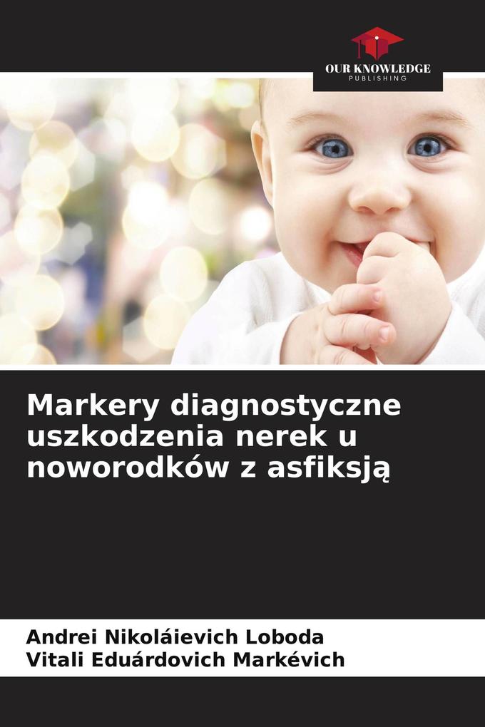 Markery diagnostyczne uszkodzenia nerek u noworodków z asfiksj