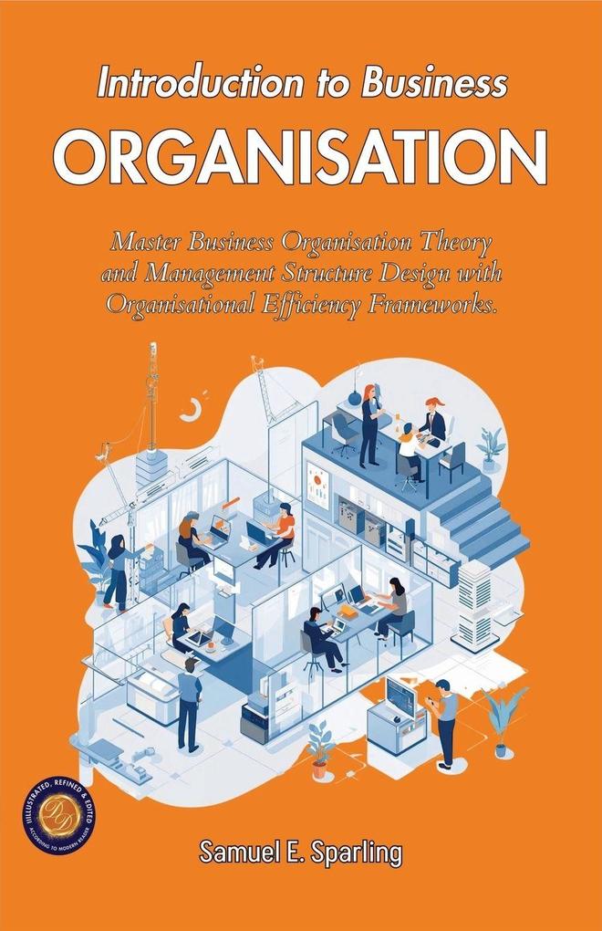 Introduction to Business Organization (Illustrated Refined & Edited)