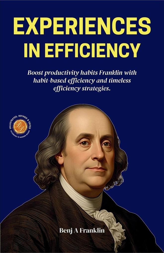 Experiences in Efficiency (Illustrated Refined & Edited)