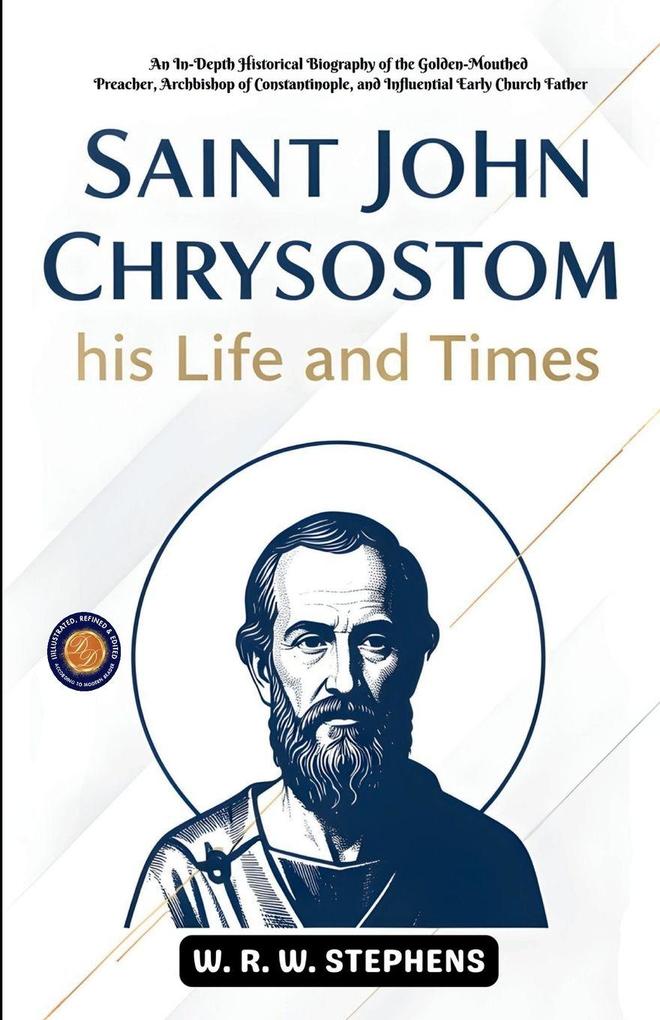 Saint John Chrysostomhis Life and Times