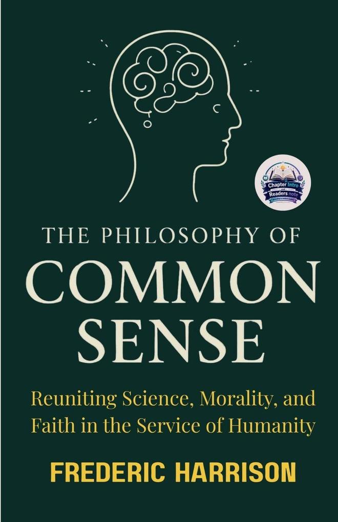 The Philosophy of Common Sense (Illustrated Refined and Edited)