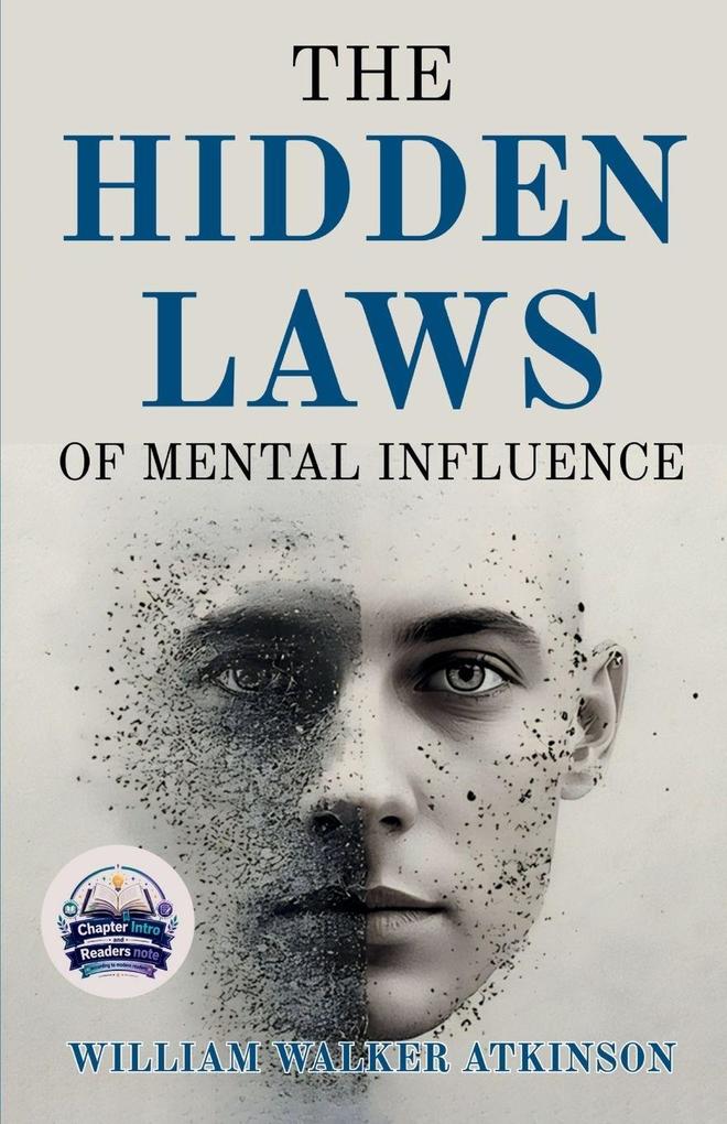 The Hidden Laws of Mental Influence (Illustrated Refined and Edited)