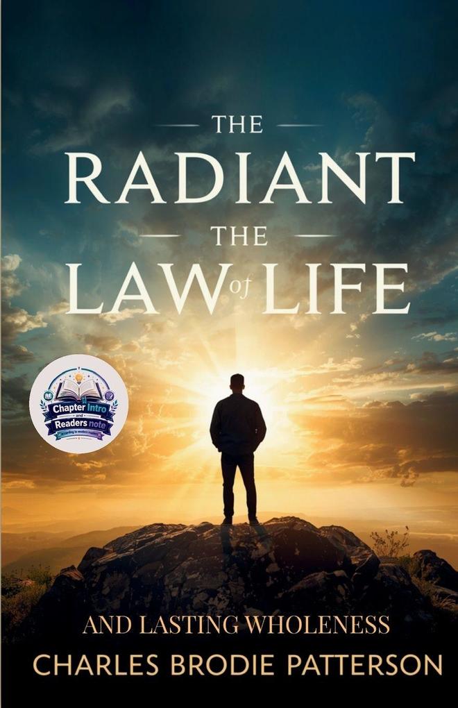 The Radiant Law of Life and Lasting Wholeness (Illustrated Refined and Edited)