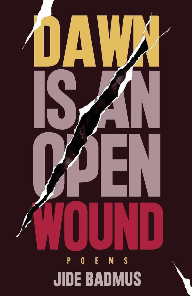 Dawn is An Open Wound