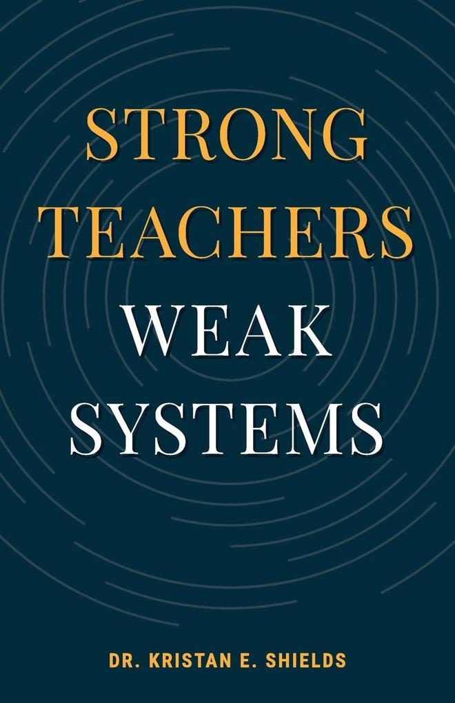 Strong Teachers Weak Systems