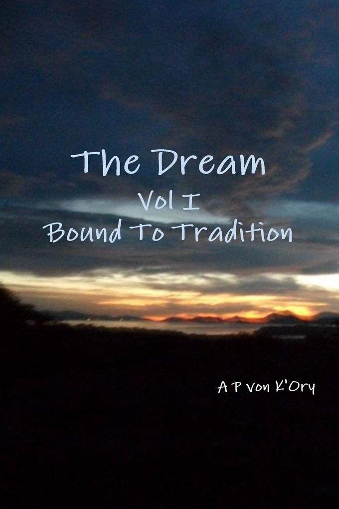 The Dream - Vol I Bound To Tradition