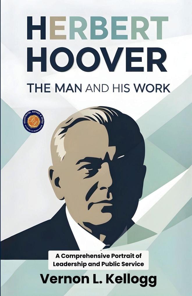 Herbert Hoover The Man and his Work