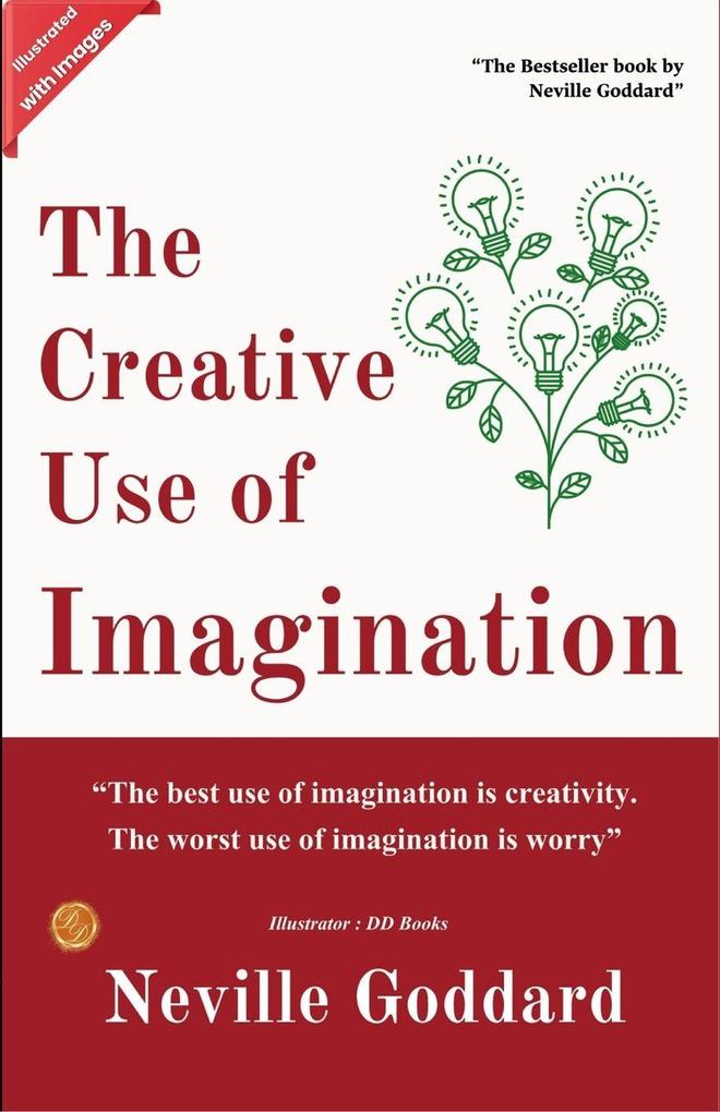 The Creative Use of Imagination (Illustrated)