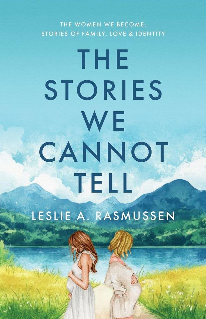 The Stories We Cannot Tell