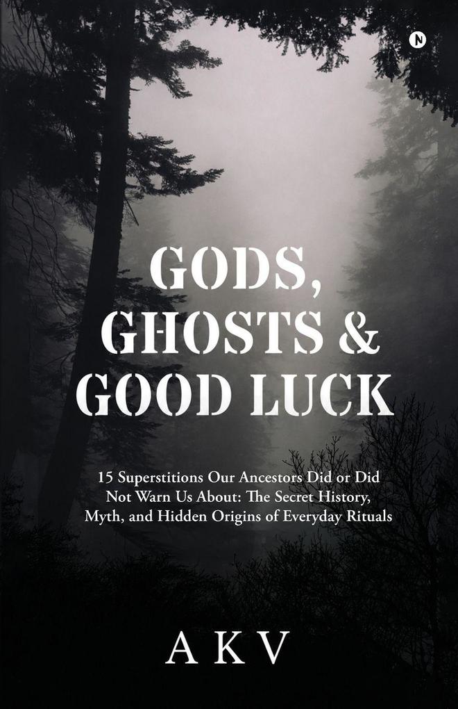 Gods Ghosts and Good Luck