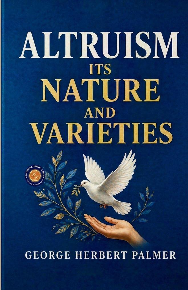 Altruism its Nature and Varieties