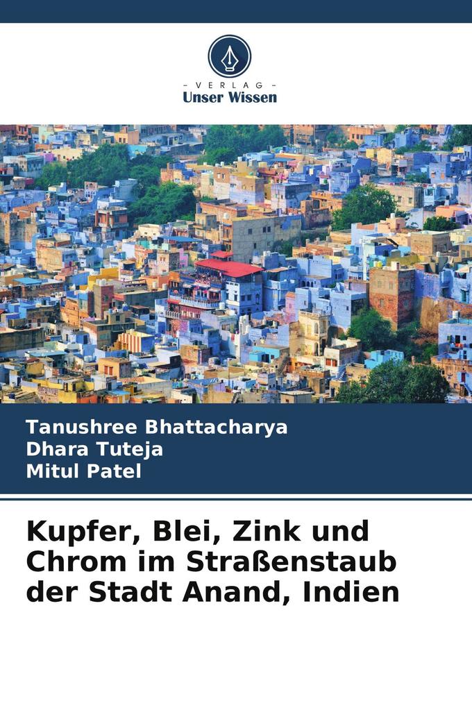 Kupfer Blei Zink und Chrom im Straßenstaub der Stadt Anand Indien