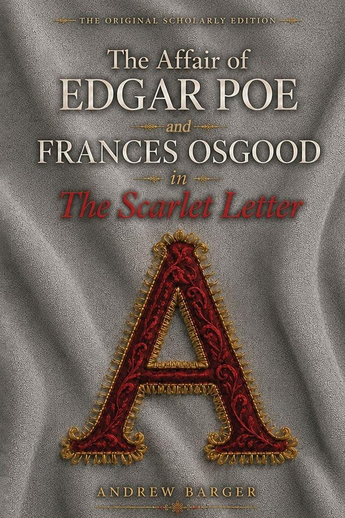 The Affair of Edgar Poe and Frances Osgood in The Scarlet Letter
