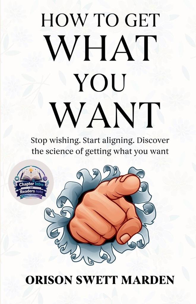 How to Get What You Want (Illustrated Refined and Edited)