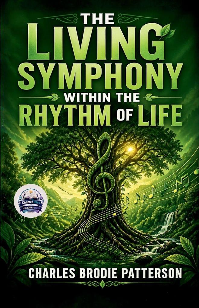 The Living Symphony within the Rhythm of Life (Illustrated Refined and Edited)